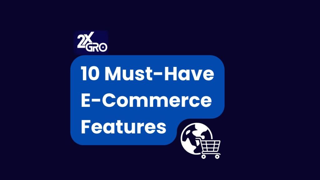 Illustration of an e-commerce website with a shopping cart and conversion icons, highlighting the text: '10 Must-Have E-Commerce Features